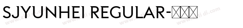 SJyunhei Regular字体转换 SJyunhei Regular字体转换